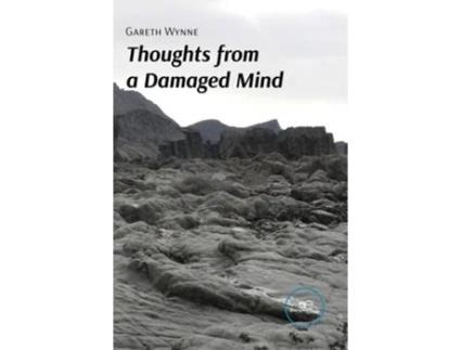 Livro Thoughts From A Damaged Mind De Gareth Wynne (inglês)