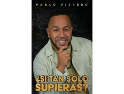 Livro Si Tan Solo Suprieras de Pablo Pizarro (Inglês)