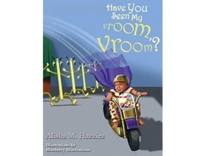 Livro Have You Seen My Vroom, Vroom? De Alisha Hazziez (inglês - Capa Dura)