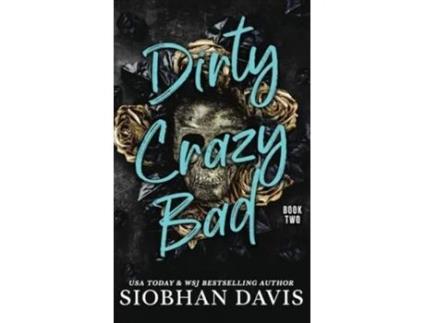 Livro Dirty Crazy Bad Dirty Crazy Bad Duet Book 2 de Siobhan Davis (Inglês - Capa Dura)