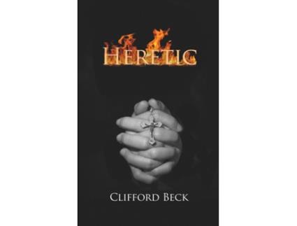 Livro Heretic - The Life of a Witch Hunter de Clifford Beck (Inglês)