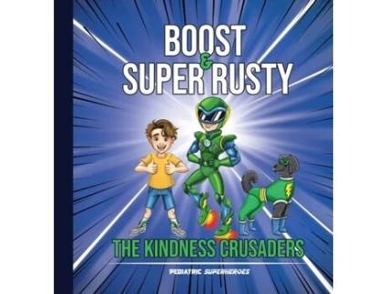 Livro Boost & Super Rusty - The Kindness Crusaders Dr Michelle Zowie (Inglês)