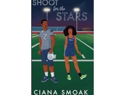 Livro Shoot For The Stars de Ciana Smoak (Inglês)