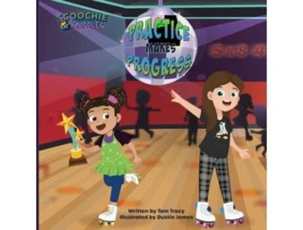Livro Practice Makes Progress - An LGBT Family Friendly Kids Book about Building Self Confidence through Roller Skating de Tom Tracy (Inglês)