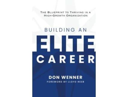 Livro Building an Elite Career The Blueprint to Thriving in a High-Growth Organization de Don Wenner (Inglês - Capa Dura)