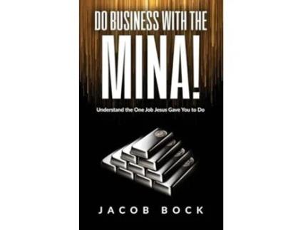 Livro DO BUSINESS WITH THE MINA Understand the One Job Jesus Gave You to Do de Jacob Bock (Inglês)