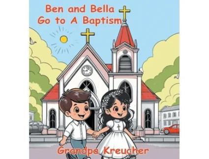 Livro Ben and Bella Go To A Baptism de Grandpa Kreucher (Inglês)