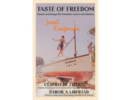 Livro Taste Of Freedom/ Lesprit De Liberté / Sabor A Libertad Poems And Essays For Freedom Lovers And Seekers De Janet Kaufmann (inglês)