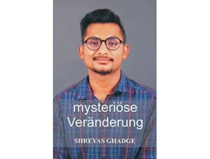 Livro Mysteriose Veranderung De Shreyas Ghadge (alemão)