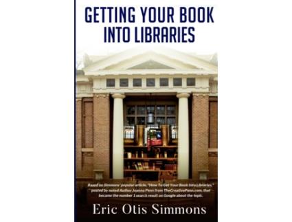 Livro Getting Your Book Into Libraries Eric Otis Simmons (Inglês)