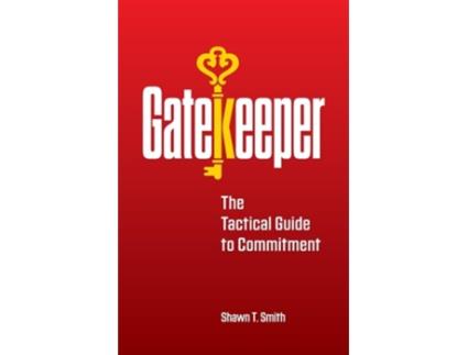 Livro Gatekeeper The Tactical Guide to Commitment de Shawn T Smith (Inglês)