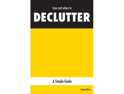 Livro how and when to DECLUTTER: A Simple Guide Andrew Ware (Inglês)