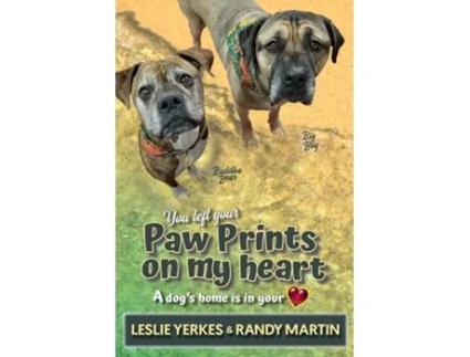 Livro You Left Your Paw Prints on My Heart A Dogs Home Is in Your Heart de Leslie Yerkes (Inglês)