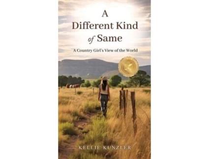 Livro A Different Kind of Same A Country Girls View of the World de Kellie Kunzler (Inglês - Capa Dura)