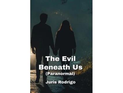 Livro The Evil Beneath Us de Juris Rodrigo (Inglês)