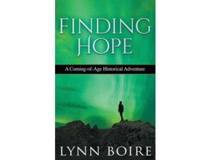 Livro Finding Hope A Coming of Age Historical Adventure de Lynn Boire (Inglês)
