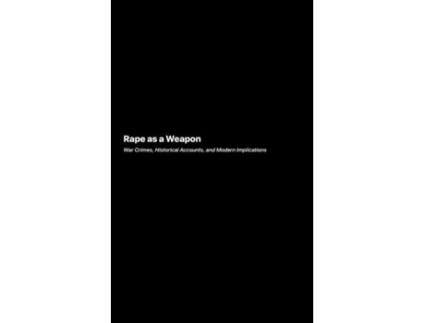 Livro Rape as a Weapon War Crimes Historical Accounts and Modern Implications de Victoria Caldwell (Inglês)