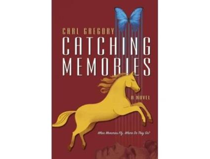 Livro Catching Memories When Memories Fly, Where Do They Go? de Carl Gregory (Inglês)