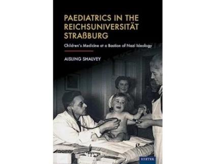 Livro Paediatrics in the Reichsuniversitat Strassburg de Aisling Shalvey (Inglês - Capa Dura)