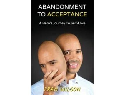 Livro Abandonment to Acceptance A Heros Journey to Self-Love de Fran Wilson (Inglês)