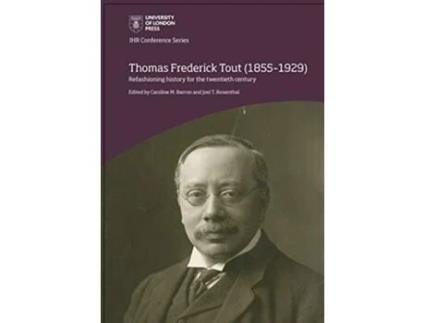 Livro Thomas Frederick Tout Refashioning history for the twentieth century de Rosenthal e Joel T (Inglês - Capa Dura)