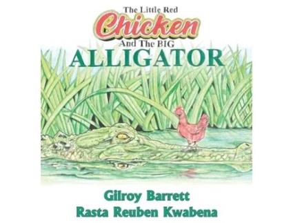 Livro The Little Red Chicken amp The Big Alligator de Gilroy Barrett (Inglês)