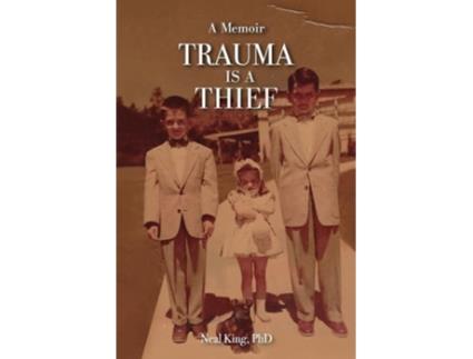 Livro Trauma Is a Thief de Neal King (Inglês)