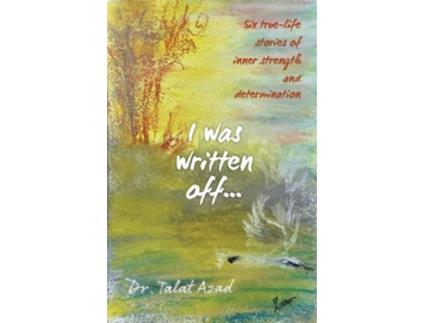 Livro I Was Written Off... De Dr Talat Azad (inglês)