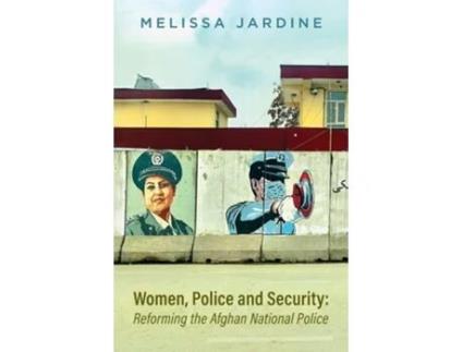 Livro Women, Police And Security De Melissa Adele Jardine (inglês)