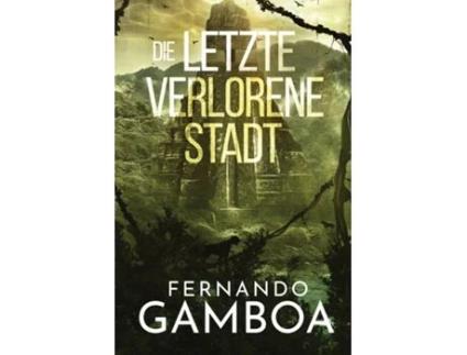 Livro DIE LETZTE VERLORENE STADT de FERNANDO GAMBOA (Inglês)