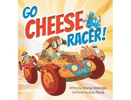 Livro Go Cheese Racer A Humorous Race Car Adventure for Boys and Girls Ages 4-8 de Cheryl Daveiga (Inglês - Capa Dura)