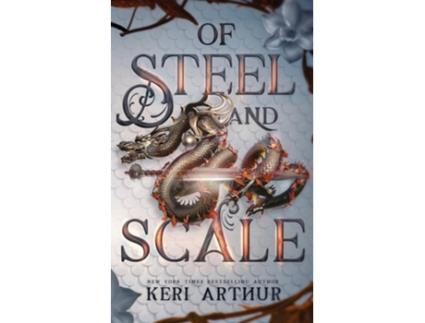 Livro Of Steel and Scale de Keri Arthur (Inglês)