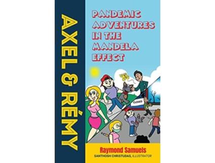 Livro Axel And Rémy Pandemic Adventures In The Mandela Effect De Raymond Samuels (inglês)