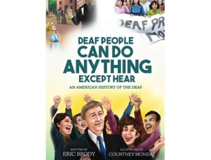 Livro Deaf People Can Do Anything Except Hear de Eric Brody (Inglês)