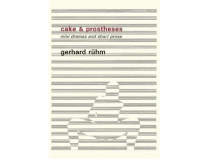 Livro Cake Amp Prostheses De Gerhard Rühm (inglês)