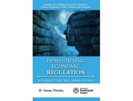 Livro Demystifying Economic Regulation A Practitioners Guide de H Sama Nwana (Inglês)