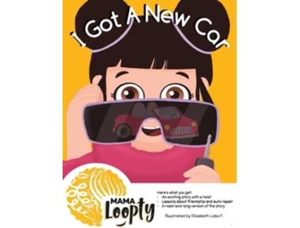 Livro I Got A New Car De Mama Loopty E Elizabeth Lobo F (inglês - Capa Dura)