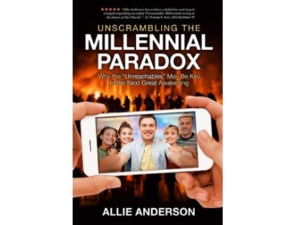Livro Unscrambling the Millennial Paradox Why the Unreachables May Be Key to the Next Great Awakening de Allie Anderson (Inglês)
