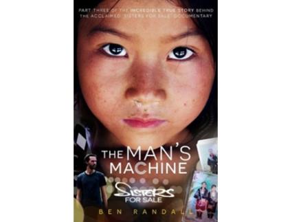 Livro The Mans Machine Part Three Of The Incredible True Story Behind The Acclaimed Sisters For Sale Documentary De Ben Randall (inglês)