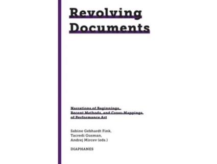 Livro Revolving Documents—narrations Of The Beginnings De Tacredi Gusman, Andrej Mircev Et Al. (inglês)