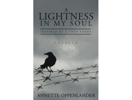 Livro A Lightness In My Soul Inspired By A True Story De Annette Oppenlander (inglês)