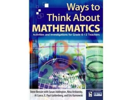 Livro Ways to Think About Mathematics: Activities and Investigations for Grade 6-12 Teachers Steve Benson, Susan Addington et al. (Inglês)