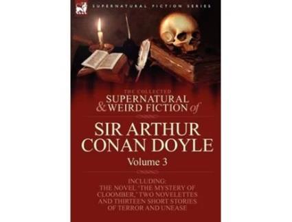 Livro The Collected Supernatural And Weird Fiction Of Sir Arthur Conan Doyle De Arthur Conan Doyle (inglês - Capa Dura)