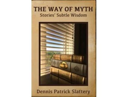 Livro The Way Of Myth De Dennis Patrick Slattery (inglês)