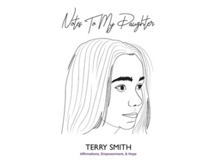 Livro Notes To My Daughter De Terry James Smith (inglês - Capa Dura)