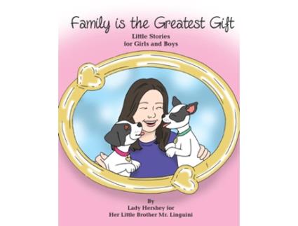 Livro Family is the Greatest Gift Little Stories for Girls and Boys By Lady Hershey for Her Little Brother Mr. Linguini de Olivia Civichino (Inglês)