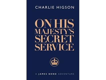 Livro On His Majestys Secret Service De Charlie Higson (inglês - Capa Dura)