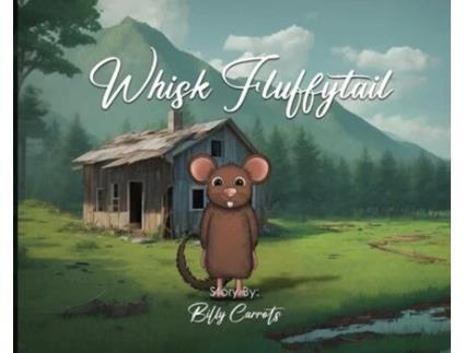 Livro Whisk Fluffytail de Billy Carrots (Inglês - Capa Dura)