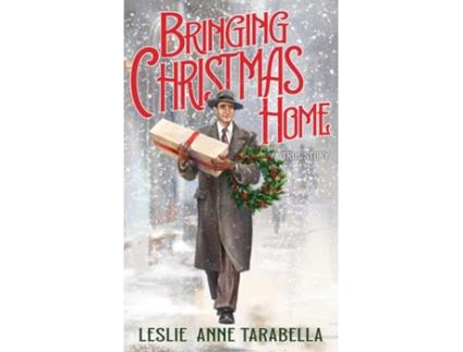 Livro Bringing Christmas Home de Leslie Anne Tarabella (Inglês)