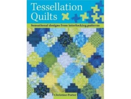 Livro Tessellation Quilts: Sensational Designs From Interlocking Patterns Christine Porter (Inglês)